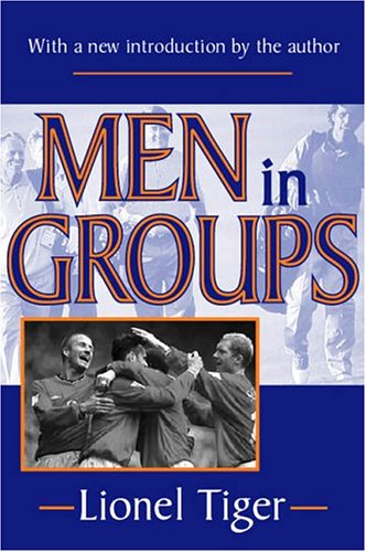Cover for Lionel Tiger · Men in Groups (Paperback Book) [Revised Ed. edition] (2004)