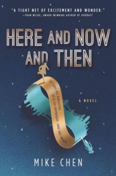 Here and Now and Then - Mike Chen - Livros - Harlequin Enterprises, Limited - 9780778308980 - 27 de agosto de 2019