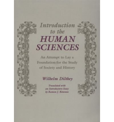 Cover for Wilhelm Dilthey · Introduction to the Human Sciences: An Attempt to Lay a Foundation for the Study of Society and History (Taschenbuch) (1988)