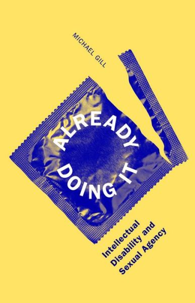 Cover for Michael Gill · Already Doing It: Intellectual Disability and Sexual Agency (Paperback Book) (2015)