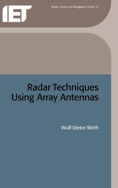 Cover for Wulf-Dieter Wirth · Radar Techniques Using Array Antennas - Electromagnetics and Radar (Hardcover Book) (2001)