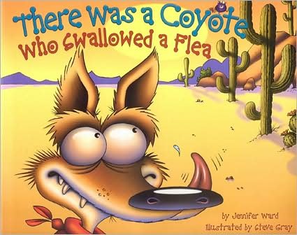Cover for Jennifer Ward · There Was a Coyote Who Swallowed a Flea (Hardcover Book) (2007)