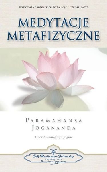 Cover for Paramahansa Yogananda · Medytacje Metafizyczne (Metaphysical Meditations Polish) (Polish Edition) (Pocketbok) [Polish edition] (2013)