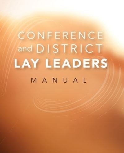Cover for Discipleship Resources · Conference and District Lay Leader's Manual (Book) (2013)