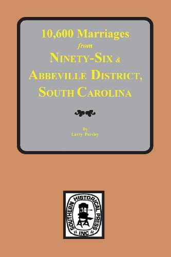Cover for Larry Pursley · 10,600 Marriages from Ninethy-six and Abbeville District, S.c. (Paperback Book) (2013)