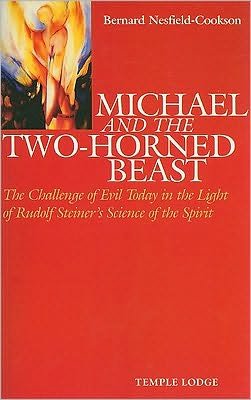 Cover for Bernard Nesfield-Cookson · Michael and the Two-Horned Beast: The Challenge of Evil Today in the Light of Rudolf Steiner's Science of the Spirit (Paperback Book) (1998)