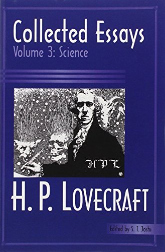 Collected Essays: Volume 3: Science - H. P. Lovecraft - Kirjat - Hippocampus Press - 9780974878980 - tiistai 31. toukokuuta 2005