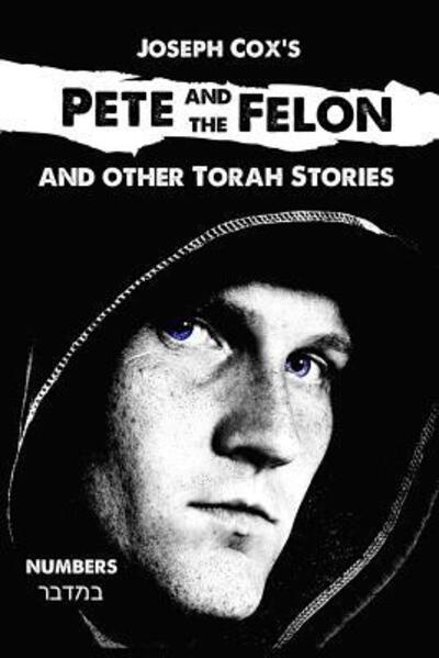 Pete and the Felon : And other Torah Stories - Joseph Cox - Books - Big Picture Books - 9780976465980 - May 2, 2019