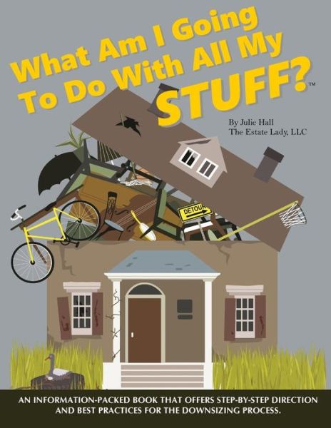 Cover for Julie Hall · What Am I Going to Do with All My Stuff? (Paperback Book) (2015)