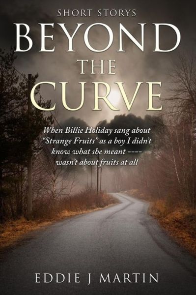 Cover for Eddie J Martin · Beyond the Curve...Short stories (Paperback Book) (2016)