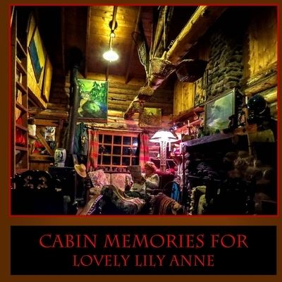 Cover for Atwood Cutting · Cabin Memories for Lovely Lily Anne (Paperback Book) (2017)