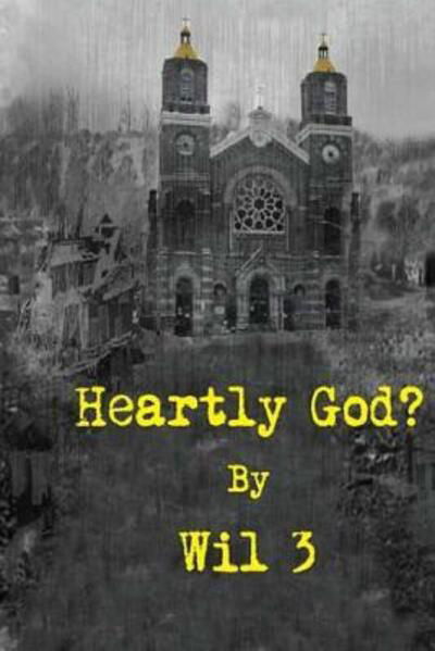 Cover for Wil 3 · Heartly God? (Paperback Book) (2017)