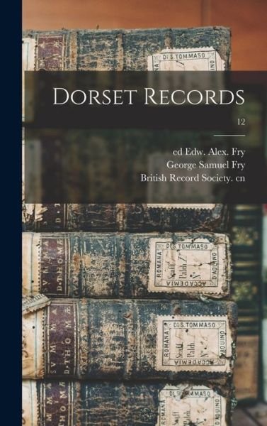 Cover for Edw Alex (Edward Alexander) Ed Fry · Dorset Records; 12 (Hardcover bog) (2021)