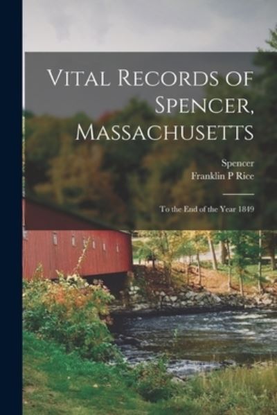 Cover for Franklin P Rice · Vital Records of Spencer, Massachusetts (Paperback Book) (2021)