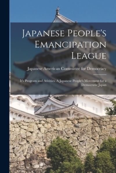 Cover for Japanese American Committee for Democ · Japanese People's Emancipation League (Paperback Bog) (2021)