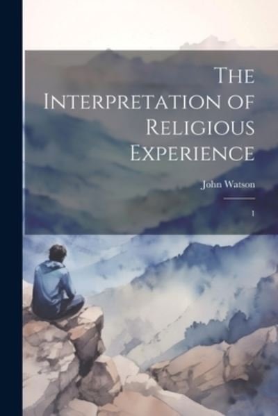 Cover for John Watson · Interpretation of Religious Experience (Book) (2023)