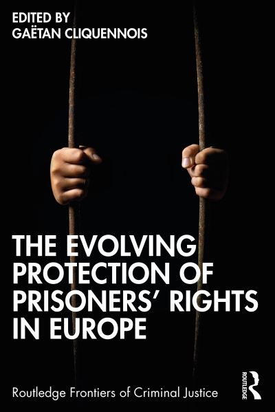 Cover for Gaëtan Cliquennois · The Evolving Protection of Prisoners’ Rights in Europe - Routledge Frontiers of Criminal Justice (Paperback Book) (2022)