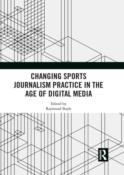 Cover for Raymond Boyle · Changing Sports Journalism Practice in the Age of Digital Media (Paperback Book) (2021)