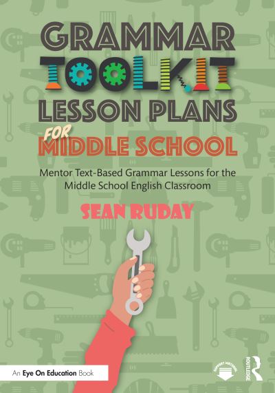 Cover for Ruday, Sean (Longwood University, USA) · Grammar Toolkit Lesson Plans for Middle School: Mentor Text-Based Grammar Lessons for the Middle School English Classroom (Taschenbuch) (2024)