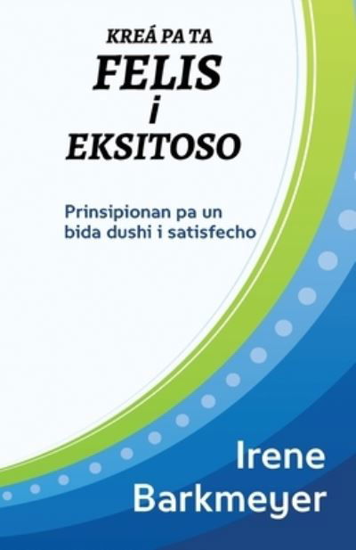 Krea pa ta Felis i Eksitoso - Irene Barkmeyer-Louisa - Books - Luisette Kraal - 9781087836980 - November 23, 2019