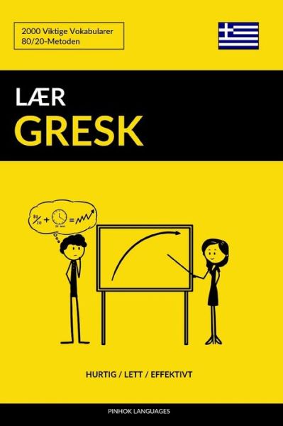 Laer Gresk - Hurtig / Lett / Effektivt - Pinhok Languages - Livres - Independently Published - 9781099802980 - 23 mai 2019