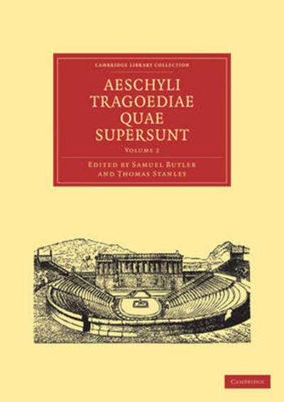 Cover for Samuel Butler · Aeschyli Tragoediae Quae Supersunt - Cambridge Library Collection - Classics (Paperback Book) (2011)