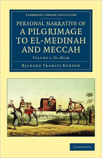 Cover for Richard Francis Burton · Personal Narrative of a Pilgrimage to El-Medinah and Meccah - Cambridge Library Collection - Travel, Middle East and Asia Minor (Pocketbok) (2011)