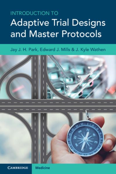 Cover for Park, Jay J. H. (McMaster University, Ontario) · Introduction to Adaptive Trial Designs and Master Protocols (Paperback Book) (2023)