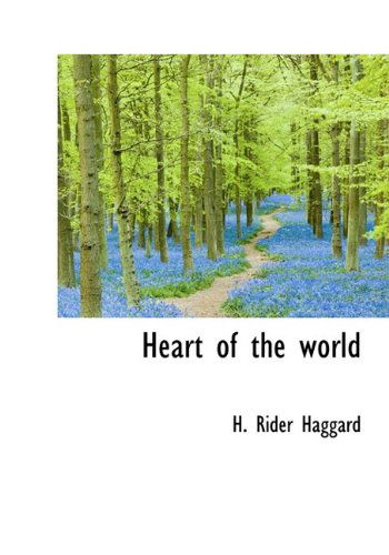 Cover for H. Rider Haggard · Heart of the World (Hardcover Book) (2009)