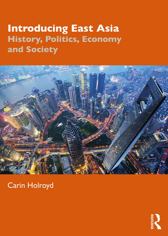 Cover for Carin Holroyd · Introducing East Asia: History, Politics, Economy and Society (Paperback Book) (2020)