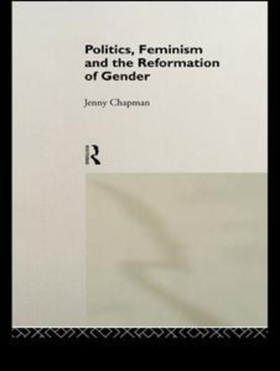 Cover for Jennifer Chapman · Politics, Feminism and the Reformation of Gender (Pocketbok) (2016)