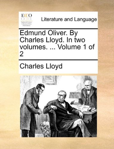 Cover for Charles Lloyd · Edmund Oliver. by Charles Lloyd. in Two Volumes. ...  Volume 1 of 2 (Paperback Book) (2010)