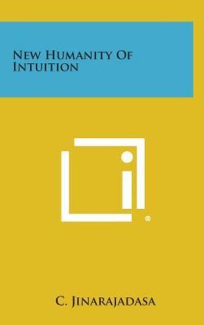 Cover for C Jinarajadasa · New Humanity of Intuition (Hardcover Book) (2013)