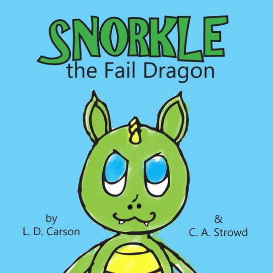 Cover for L D Carson · Snorkle the Fail Dragon (Paperback Book) (2012)