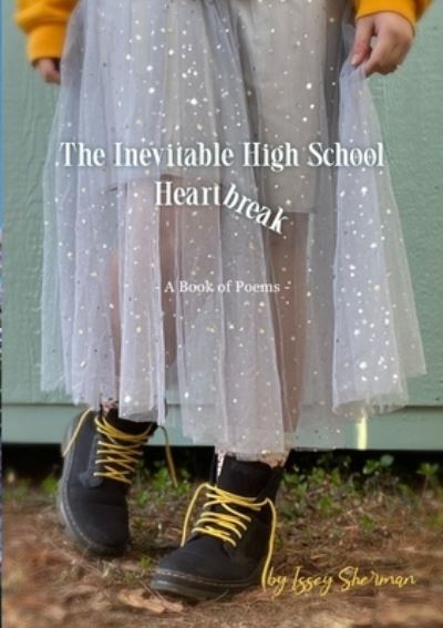 Cover for Issey Sherman · Inevitable Highschool Heartbreak (Book) (2023)