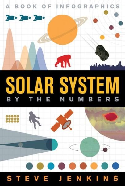 Solar System: By The Numbers - By the Numbers - Steve Jenkins - Kirjat - HarperCollins Publishers Inc - 9781328850980 - tiistai 23. kesäkuuta 2020