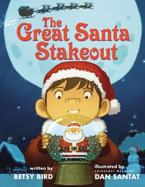 Cover for Betsy Bird · The Great Santa Stakeout (Hardcover bog) (2019)