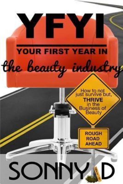Cover for Sonny D · YFYI Your First Year In the Beauty Industry (Paperback Book) (2018)