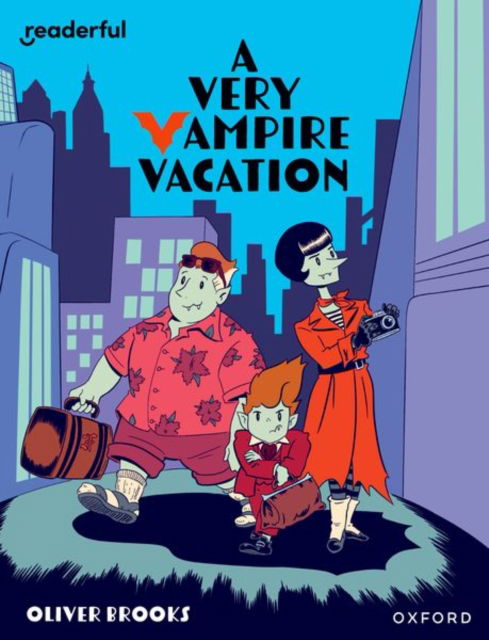 Readerful Independent Library: Oxford Reading Level 19: A Very Vampire Vacation - Readerful Independent Library - Oliver Brooks - Książki - Oxford University Press - 9781382041980 - 26 sierpnia 2024