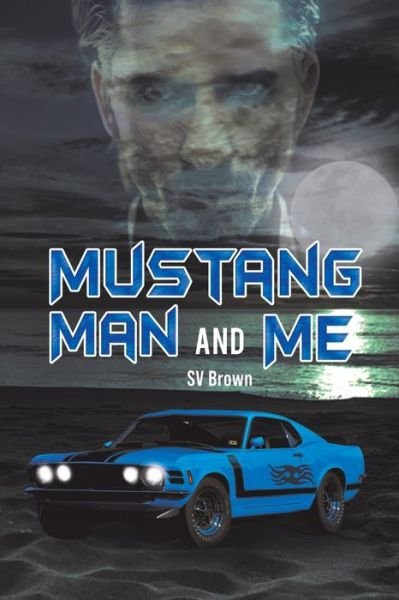 Cover for SV Brown · Mustang Man And Me (Pocketbok) (2022)