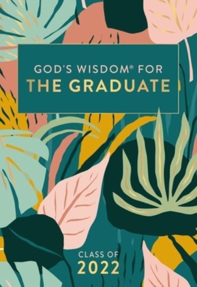 Cover for Jack Countryman · God's Wisdom for the Graduate : Class of 2022 - Botanical (Hardcover Book) (2022)