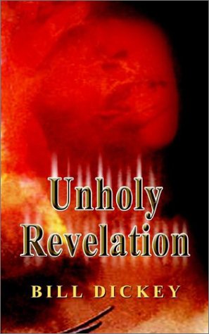 Cover for Bill Dickey · Unholy Revelation (Paperback Book) (2002)