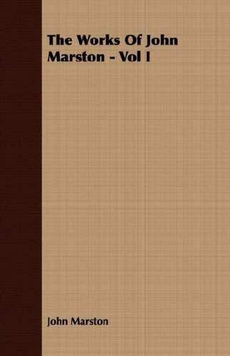 Cover for John Marston · The Works of John Marston - Vol I (Paperback Book) (2007)