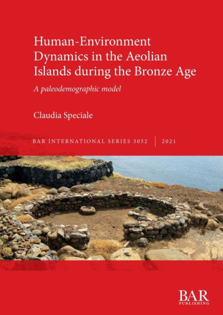 Cover for Claudia Speciale · Human-Environment Dynamics in the Aeolian Islands during the Bronze Age (Paperback Book) (2021)