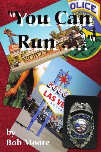 "You Can Run..." - Robert Moore - Livres - AuthorHouse - 9781418487980 - 15 septembre 2004