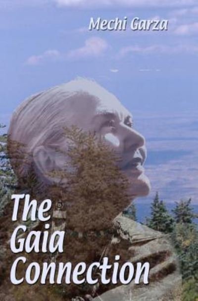 Cover for Mechi Garza · The Gaia Connection (Paperback Bog) (2006)