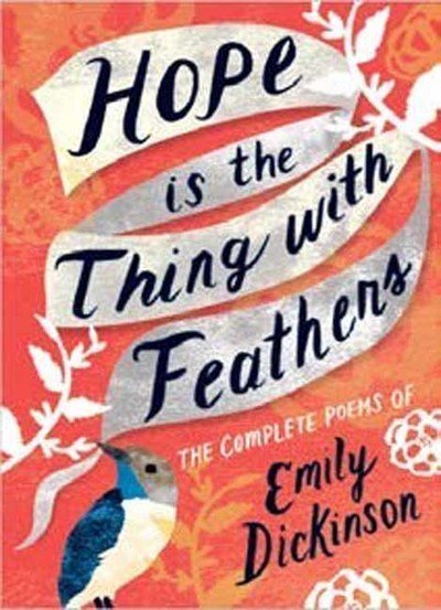 Hope is the Thing with Feathers: The Complete Poems of Emily Dickinson - Women's Voice - Emily Dickinson - Livros - Gibbs M. Smith Inc - 9781423650980 - 12 de fevereiro de 2019