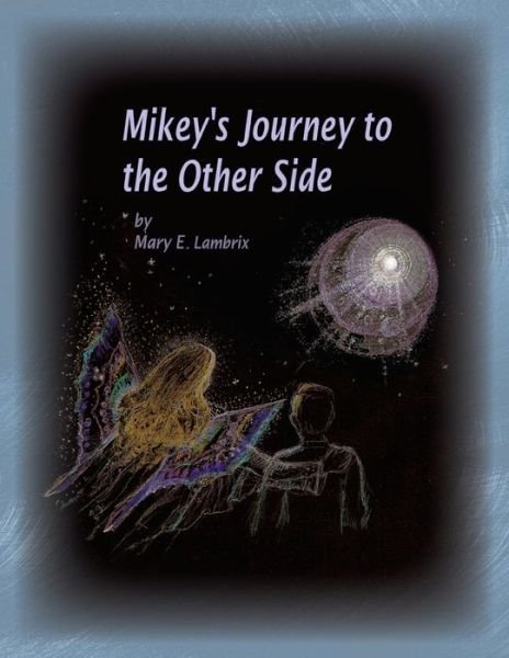 Cover for Mary Lambrix · Mikey's Journey to the Other Side (Pocketbok) (2008)