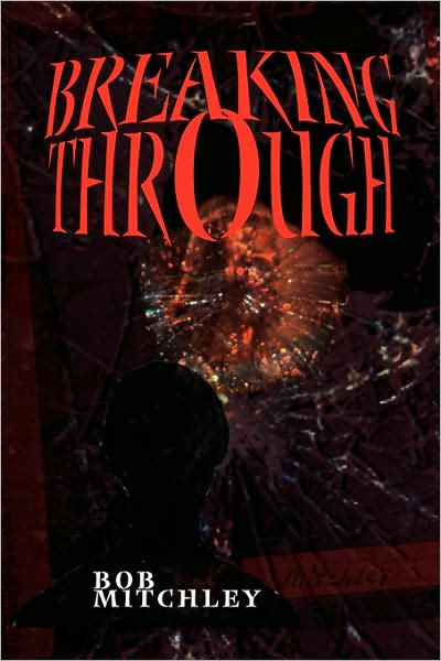 Cover for Bob Mitchley · Breaking Through (Paperback Book) [First edition] (2008)