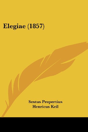 Cover for Sextus Propertius · Elegiae (1857) (Paperback Book) (2008)